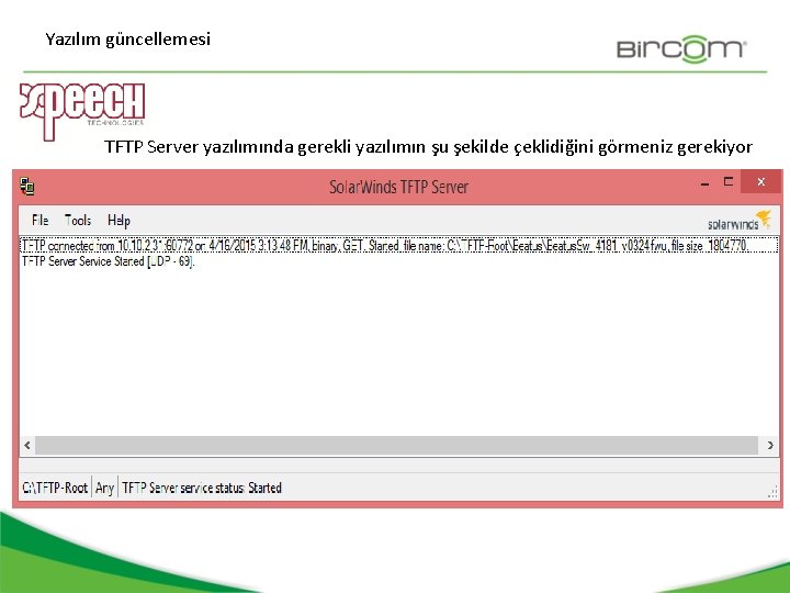 Yazılım güncellemesi TFTP Server yazılımında gerekli yazılımın şu şekilde çeklidiğini görmeniz gerekiyor 
