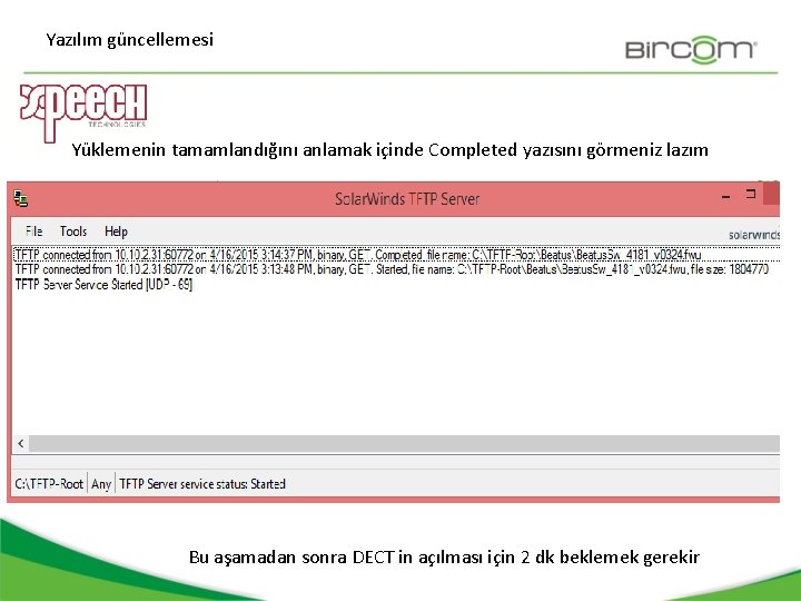 Yazılım güncellemesi Yüklemenin tamamlandığını anlamak içinde Completed yazısını görmeniz lazım Bu aşamadan sonra DECT
