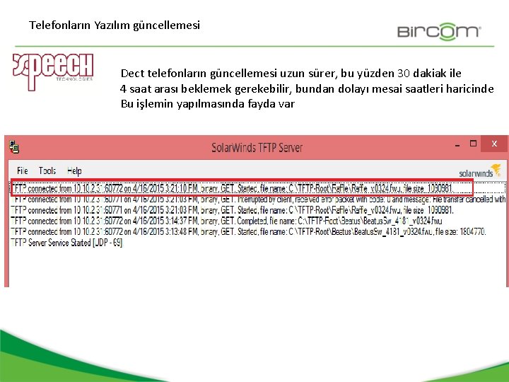 Telefonların Yazılım güncellemesi Dect telefonların güncellemesi uzun sürer, bu yüzden 30 dakiak ile 4