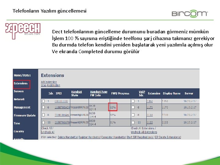 Telefonların Yazılım güncellemesi Dect telefonlarının güncelleme durumunu buradan görmeniz mümkün İşlem 100 % sayısına