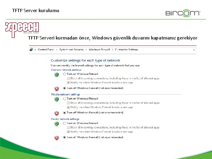 TFTP Server kurulumu TFTP Serveri kurmadan önce, Windows güvenlik duvarını kapatmanız gerekiyor 