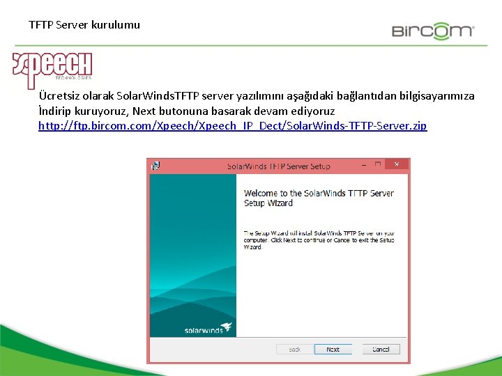TFTP Server kurulumu Ücretsiz olarak Solar. Winds. TFTP server yazılımını aşağıdaki bağlantıdan bilgisayarımıza İndirip