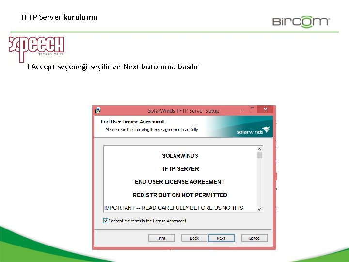 TFTP Server kurulumu I Accept seçeneği seçilir ve Next butonuna basılır 