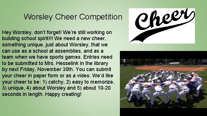 Worsley Cheer Competition Hey Worsley, don’t forget! We’re still working on building school spirit!!!