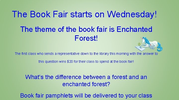 The Book Fair starts on Wednesday! The theme of the book fair is Enchanted