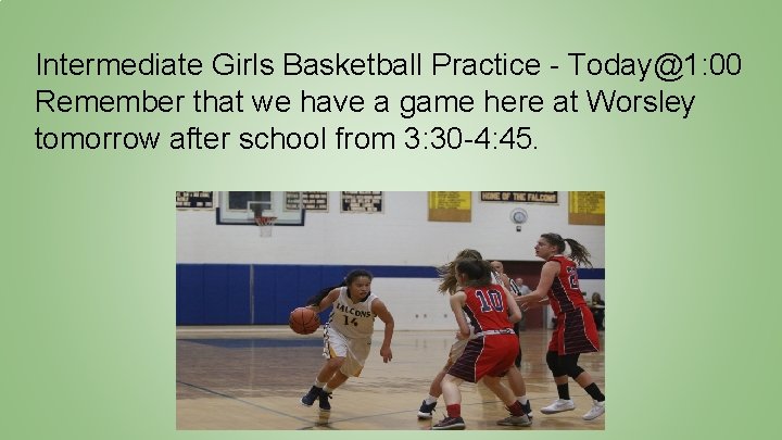 Intermediate Girls Basketball Practice - Today@1: 00 Remember that we have a game here
