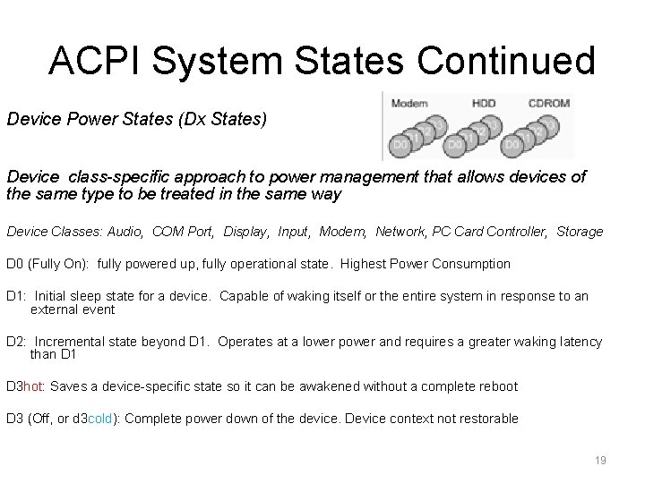  ACPI System States Continued Device Power States (Dx States) Device class-specific approach to