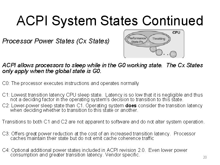  ACPI System States Continued Processor Power States (Cx States) ACPI allows processors to