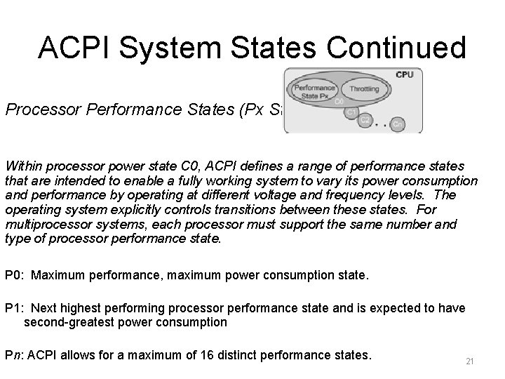  ACPI System States Continued Processor Performance States (Px States) Within processor power state