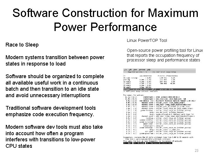 Software Construction for Maximum Power Performance Race to Sleep Modern systems transition between power