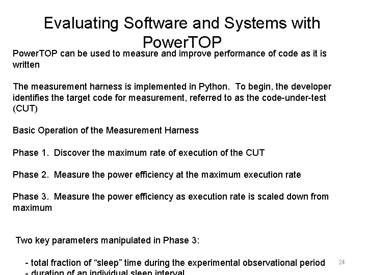 Evaluating Software and Systems with Power. TOP can be used to measure and improve