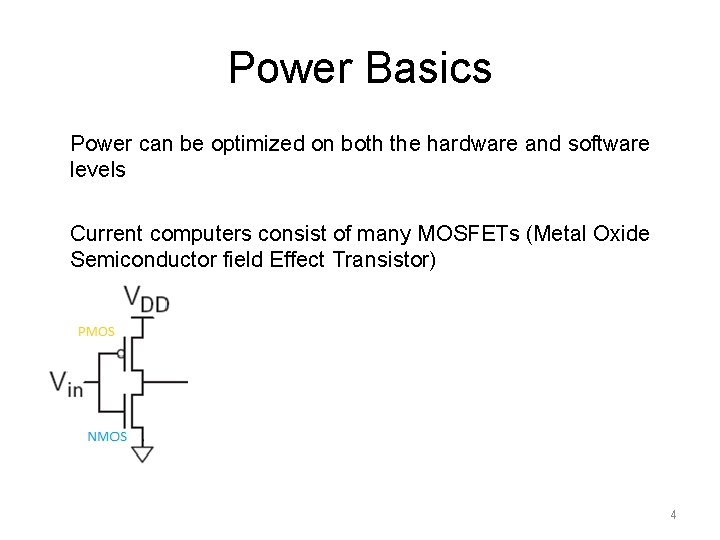 Power Basics Power can be optimized on both the hardware and software levels Current