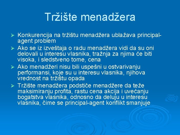 Tržište menadžera Konkurencija na tržištu menadžera ublažava principalagent problem Ø Ako se iz izveštaja