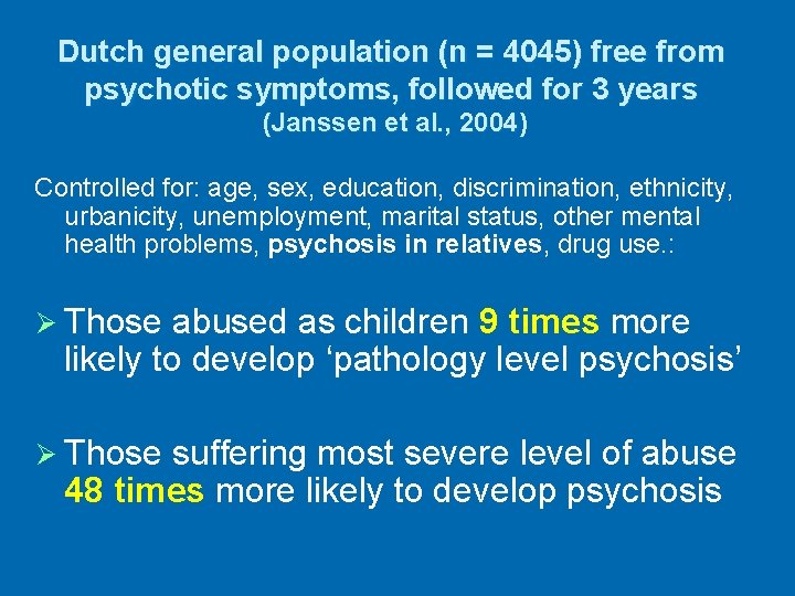 Dutch general population (n = 4045) free from psychotic symptoms, followed for 3 years