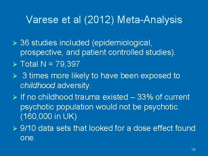 Varese et al (2012) Meta-Analysis 36 studies included (epidemiological, prospective, and patient controlled studies).