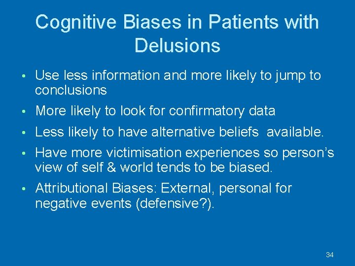 Cognitive Biases in Patients with Delusions Use less information and more likely to jump