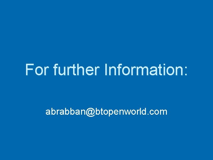 For further Information: abrabban@btopenworld. com 