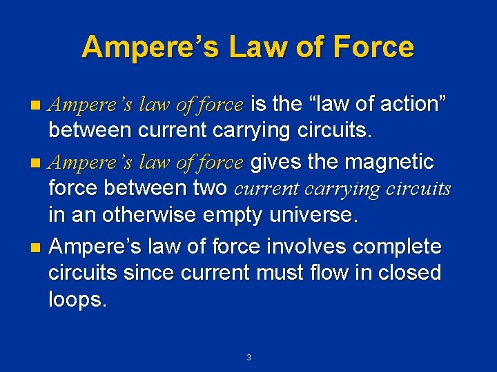 Ampere’s Law of Force Ampere’s law of force is the “law of action” between