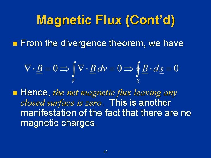 Magnetic Flux (Cont’d) n From the divergence theorem, we have n Hence, the net