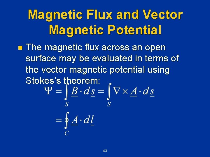 Magnetic Flux and Vector Magnetic Potential n The magnetic flux across an open surface