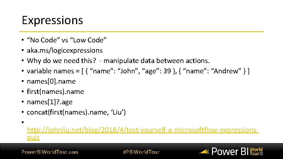 Expressions • • • “No Code” vs “Low Code” aka. ms/logicexpressions Why do we