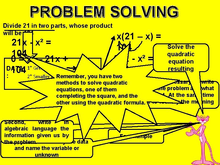 PROBLEM SOLVING Divide 21 in two parts, whose product will be 104 21 x