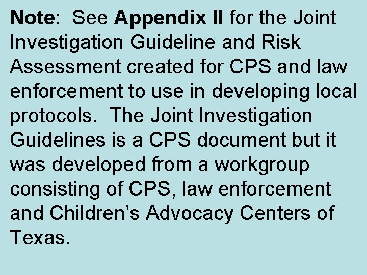 Note: See Appendix II for the Joint Investigation Guideline and Risk Assessment created for