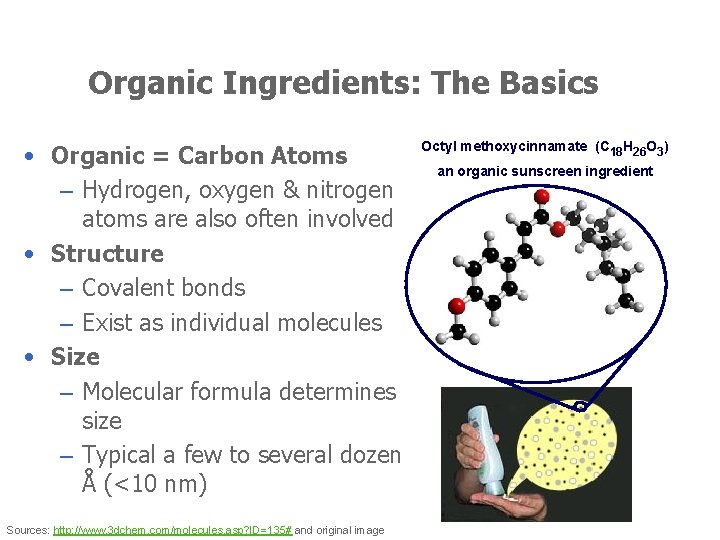 Organic Ingredients: The Basics • Organic = Carbon Atoms – Hydrogen, oxygen & nitrogen