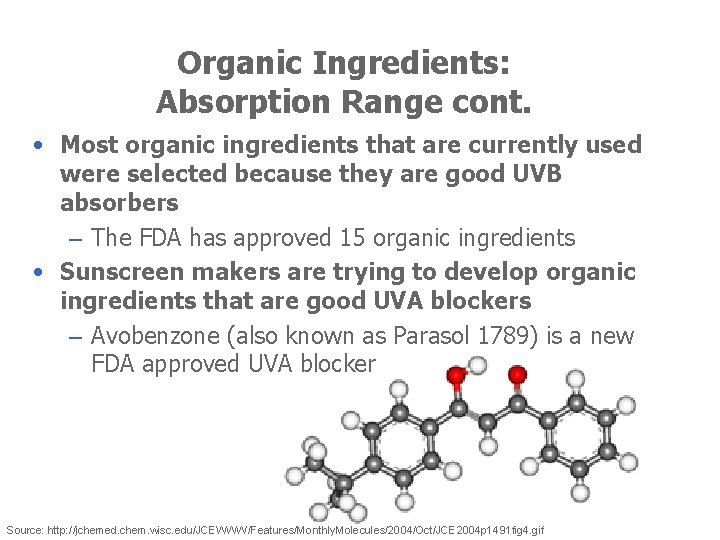 Organic Ingredients: Absorption Range cont. • Most organic ingredients that are currently used were