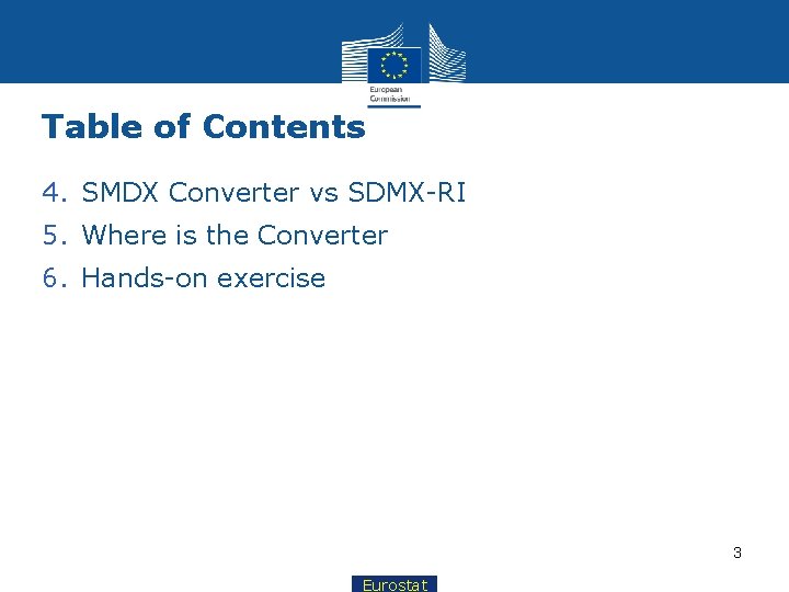 Table of Contents 4. SMDX Converter vs SDMX-RI 5. Where is the Converter 6.