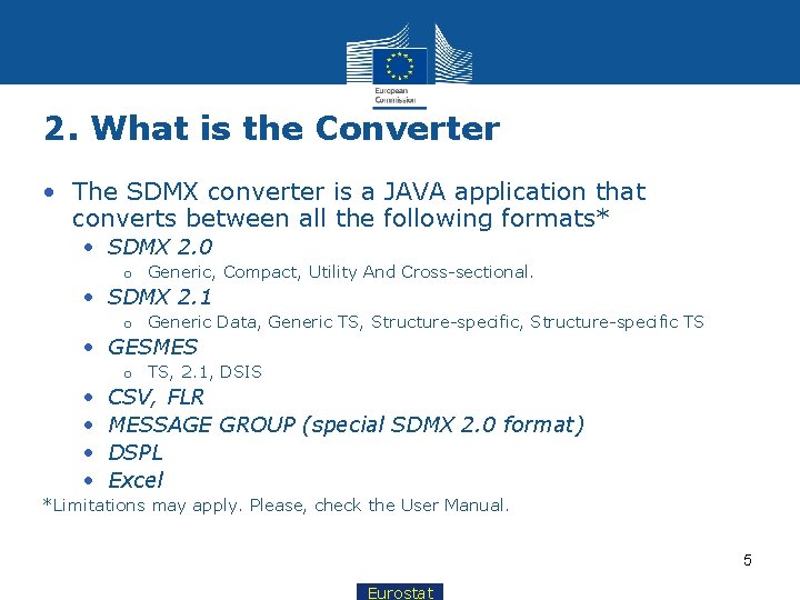 2. What is the Converter • The SDMX converter is a JAVA application that
