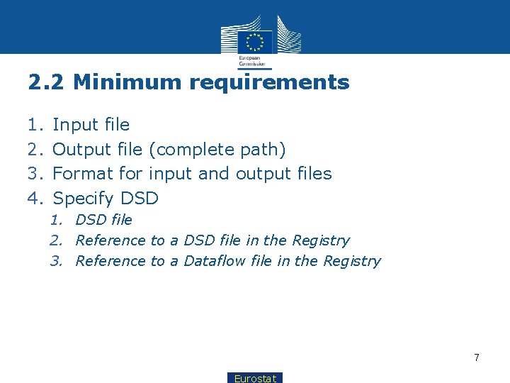 2. 2 Minimum requirements 1. 2. 3. 4. Input file Output file (complete path)