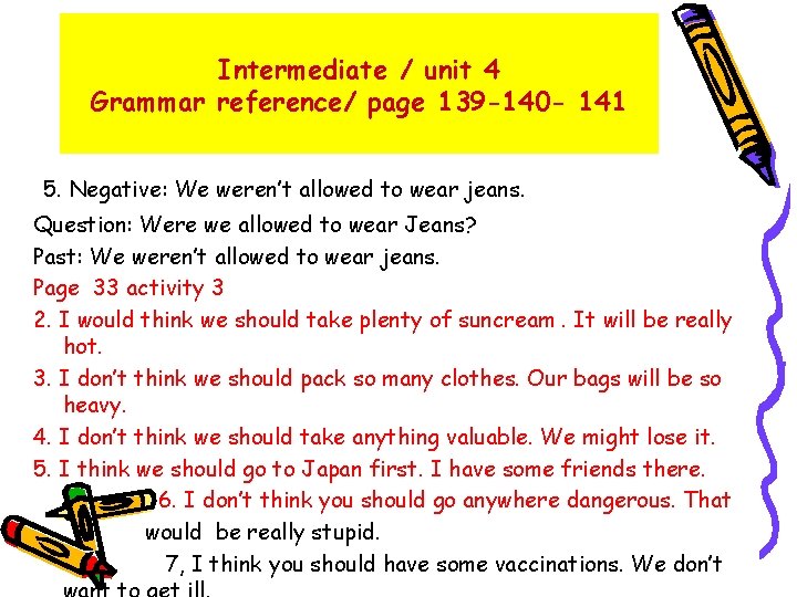 Intermediate / unit 4 Grammar reference/ page 139 -140 - 141 5. Negative: We