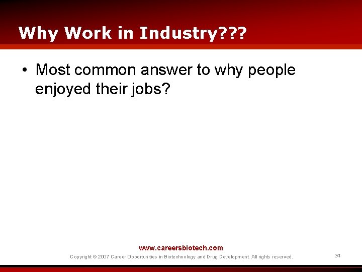 Why Work in Industry? ? ? • Most common answer to why people enjoyed