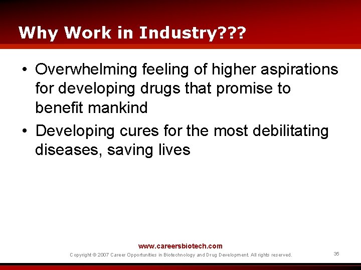 Why Work in Industry? ? ? • Overwhelming feeling of higher aspirations for developing