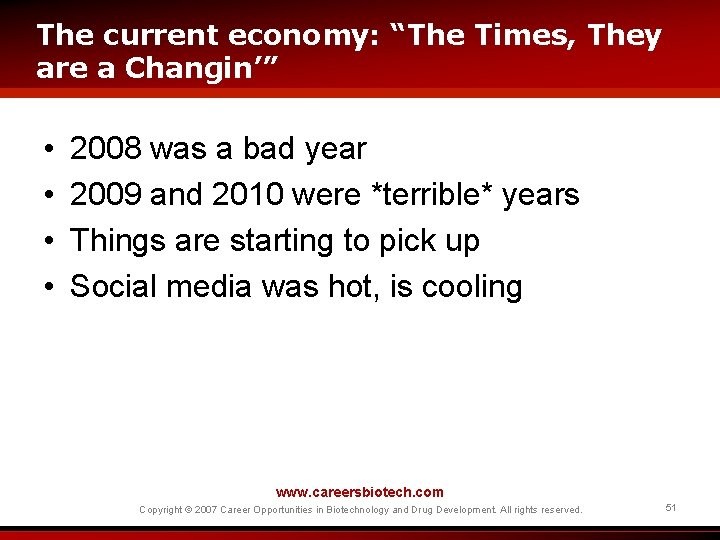 The current economy: “The Times, They are a Changin’” • • 2008 was a