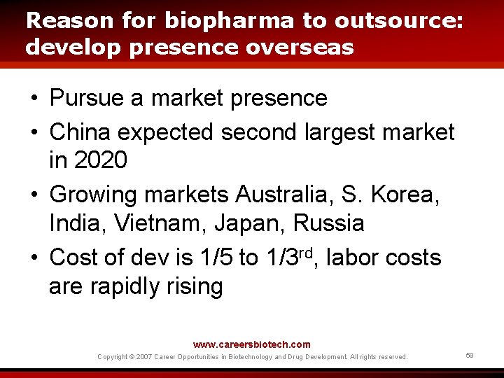 Reason for biopharma to outsource: develop presence overseas • Pursue a market presence •