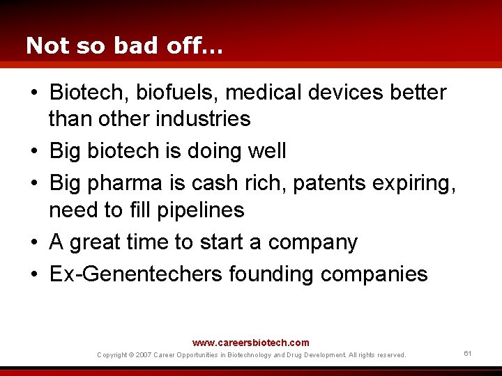 Not so bad off… • Biotech, biofuels, medical devices better than other industries •