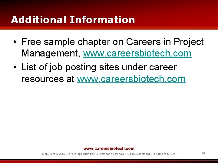 Additional Information • Free sample chapter on Careers in Project Management, www. careersbiotech. com