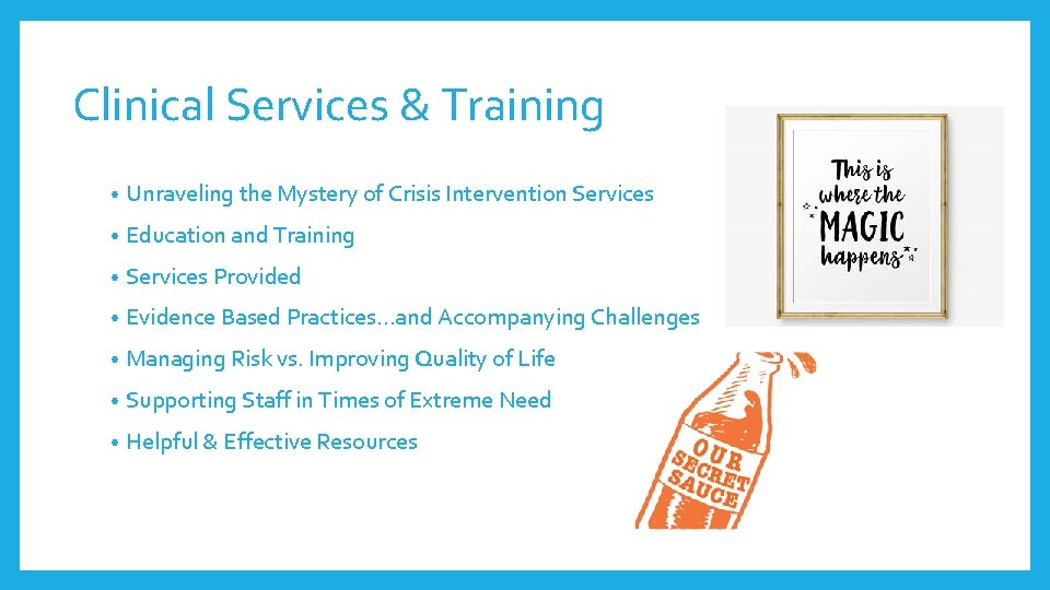 Clinical Services & Training • Unraveling the Mystery of Crisis Intervention Services • Education