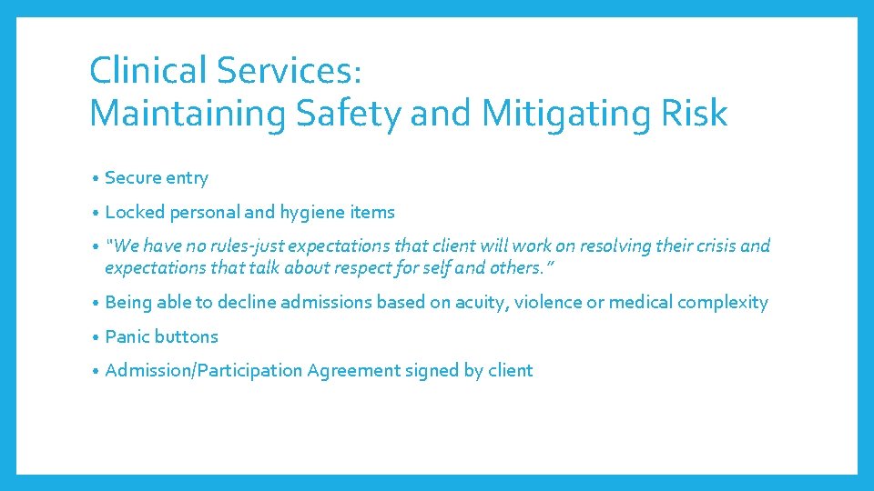 Clinical Services: Maintaining Safety and Mitigating Risk • Secure entry • Locked personal and