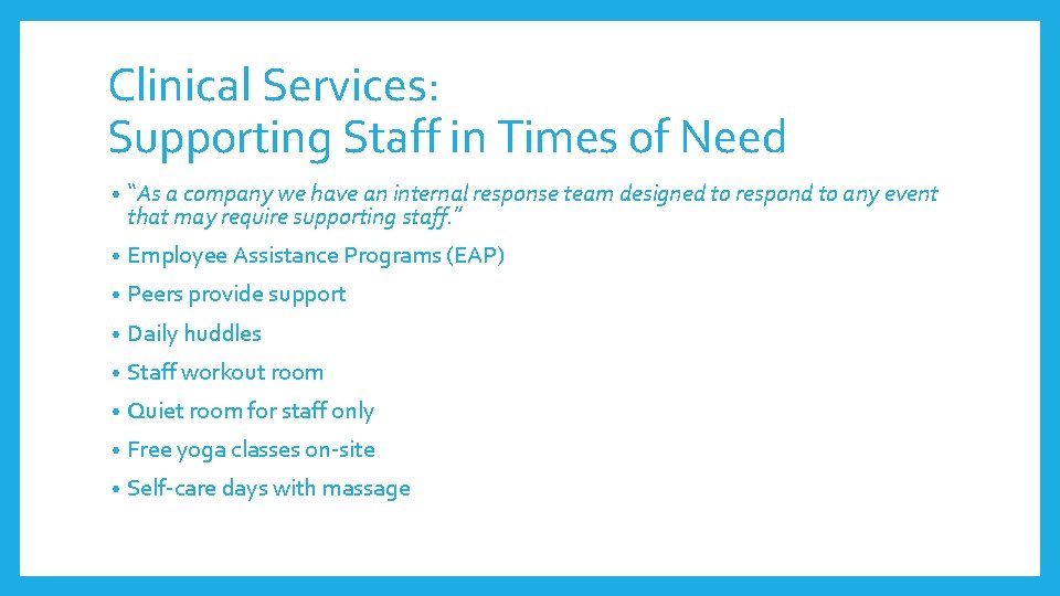 Clinical Services: Supporting Staff in Times of Need • “As a company we have