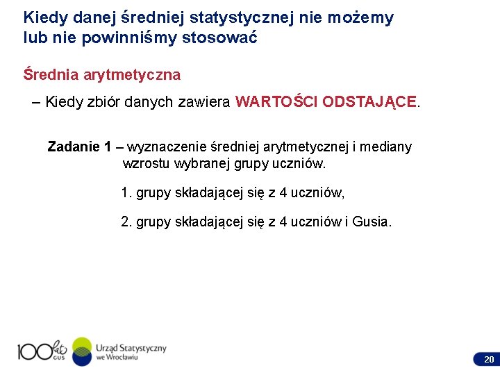 Kiedy danej średniej statystycznej nie możemy lub nie powinniśmy stosować Średnia arytmetyczna – Kiedy