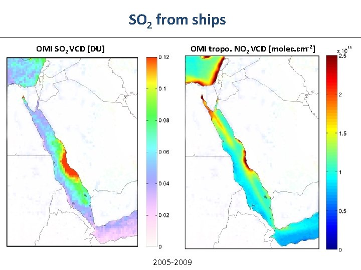 SO 2 from ships OMI SO 2 VCD [DU] OMI tropo. NO 2 VCD