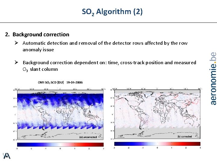 SO 2 Algorithm (2) 2. Background correction Ø Automatic detection and removal of the