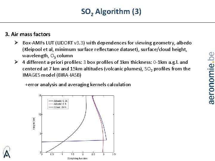 SO 2 Algorithm (3) 3. Air mass factors Ø Box-AMFs LUT (LIDORT v 3.