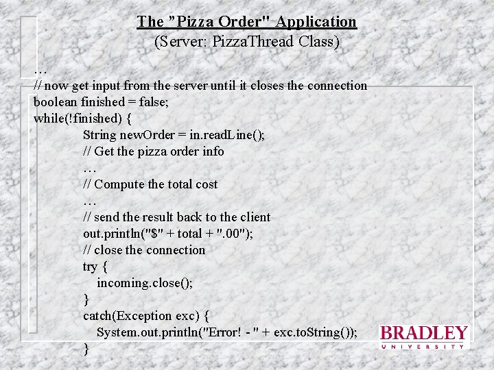 The ”Pizza Order" Application (Server: Pizza. Thread Class) … // now get input from