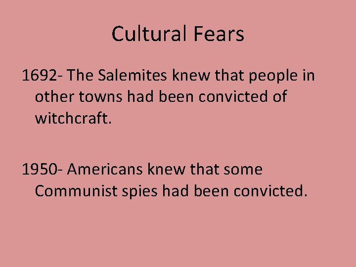 Cultural Fears 1692 - The Salemites knew that people in other towns had been