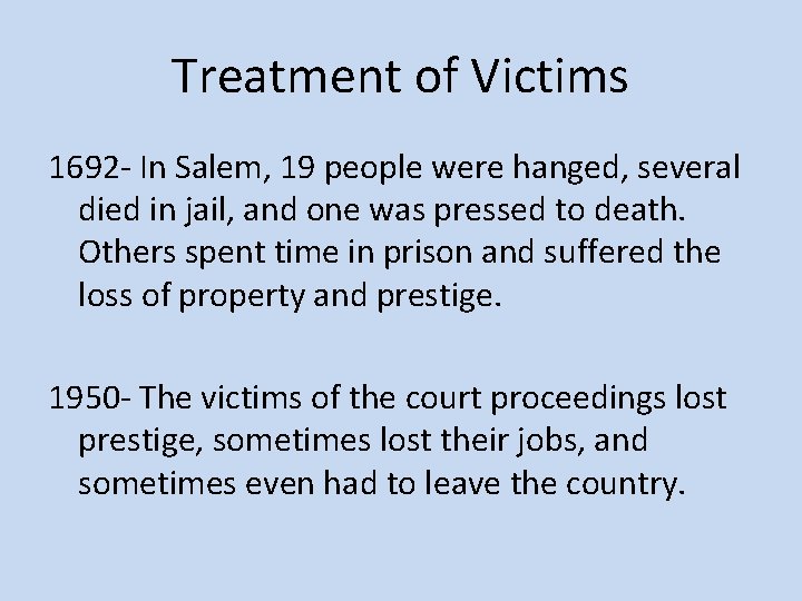 Treatment of Victims 1692 - In Salem, 19 people were hanged, several died in