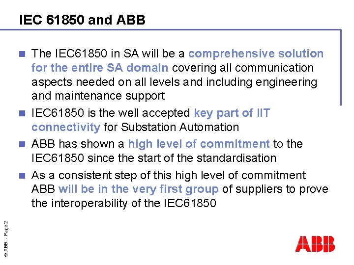 IEC 61850 and ABB The IEC 61850 in SA will be a comprehensive solution
